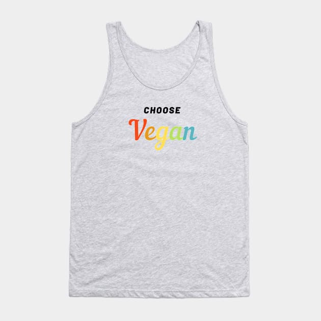 Choose Vegan Funny Gifts for Vegan Tank Top by hello-chameleon